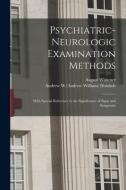 Psychiatric-neurologic Examination Methods edito da Legare Street Press