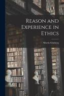 Reason and Experience in Ethics di Morris Ginsberg edito da LIGHTNING SOURCE INC