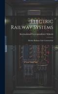 Electric Railway Systems: Electric-railway Line Construction di International Correspondence Schools edito da LEGARE STREET PR