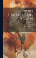 Oeuvres Philosophiques De Locke; Volume 7 di François Thurot, John Locke edito da LEGARE STREET PR