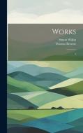 Works: 3 di Thomas Browne, Simon Wilkin edito da LEGARE STREET PR