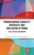 Transcending Equality, Diversity And Inclusion At Work di Marguerite L Weber, Hugo Gaggiotti edito da Taylor & Francis Ltd