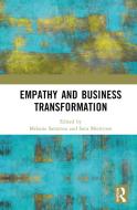 Empathy And Business Transformation edito da Taylor & Francis Ltd