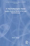 A Psychotherapist Paints di Morris Nitsun edito da Taylor & Francis Ltd