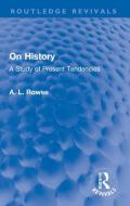 On History di A. L. Rowse edito da Taylor & Francis Ltd