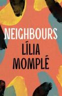 Neighbours di Lilia Momple edito da Bloomsbury Publishing PLC