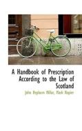 A Handbook Of Prescription According To The Law Of Scotland di John Hepburn Millar, Mark Napier edito da Bibliolife