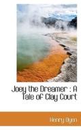 Joey The Dreamer di Henry Oyen edito da Bibliolife