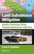 Land Subsidence Mitigation di Frank R. (Spellman Environmental Consultants Spellman edito da Taylor & Francis Ltd