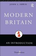 Modern Britain di John Irwin edito da Taylor & Francis Ltd