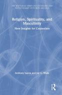 Religion, Spirituality, and Masculinity di Jay C. Wade edito da Taylor & Francis Ltd