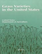Grass Varieties in the United States di U.S. Dept. of Agricu edito da Taylor & Francis Ltd