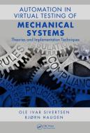 Automation in the Virtual Testing of Mechanical Systems di Ole Ivar Sivertsen, Bjorn Haugen edito da Taylor & Francis Ltd