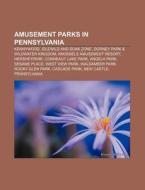 Amusement Parks In Pennsylvania: Kennywo di Books Llc edito da Books LLC, Wiki Series