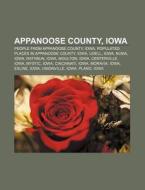 Appanoose County, Iowa: People From Appanoose County, Iowa, Populated Places In Appanoose County, Iowa, Udell, Iowa, Numa, Iowa, Rathbun, Iowa di Source Wikipedia edito da Books Llc, Wiki Series