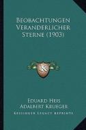 Beobachtungen Veranderlicher Sterne (1903) di Eduard Heis, Adalbert Krueger edito da Kessinger Publishing
