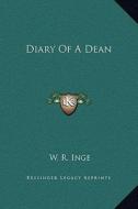 Diary of a Dean di W. R. Inge edito da Kessinger Publishing