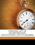 Officers, Act Of Incorporation, Contitut edito da Nabu Press