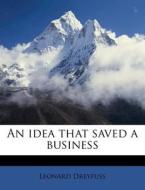 An Idea That Saved A Business di Leonard Dreyfuss edito da Nabu Press