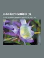 Les Economiques (1 ) di Victor De Riquetti Mirabeau edito da Theclassics.us