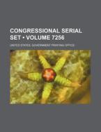 Congressional Serial Set (volume 7256) di United States Government Office edito da General Books Llc