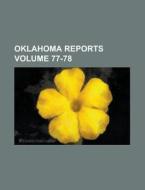 Oklahoma Reports Volume 77-78 di Anonymous edito da Rarebooksclub.com