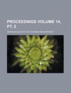 Proceedings Volume 14, PT. 2 di American Society for Materials edito da Rarebooksclub.com