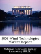 2009 Wind Technologies Market Report edito da Bibliogov