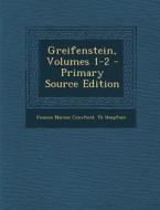 Greifenstein, Volumes 1-2 di Francis Marion Crawford, Th Hoepfner edito da Nabu Press