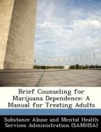 Brief Counseling For Marijuana Dependence edito da Bibliogov