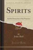 Spirits di John Ball edito da Forgotten Books