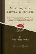 Montoni, Ou Le Chateau D'udolphe di Alexandre Duval edito da Forgotten Books
