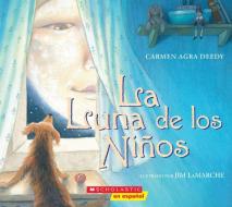 Children's Moon, the (Sp Tk) di Carmen Agra Deedy edito da SCHOLASTIC EN ESPANOL