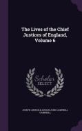 The Lives Of The Chief Justices Of England, Volume 6 di Joseph Arnould, Baron John Campbell Campbell edito da Palala Press