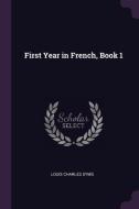 First Year in French, Book 1 di Louis Charles Syms edito da CHIZINE PUBN