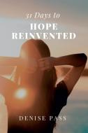 31 Days of Hope Reinvented di Denise Pass edito da Lulu.com