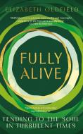 Fully Alive di Elizabeth Oldfield edito da Hodder & Stoughton