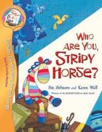 Who Are You, Stripy Horse? di Jim Helmore, Karen Wall edito da Egmont Uk Ltd