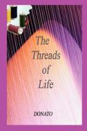 The Threads of Life di Donato edito da 1st Book Library