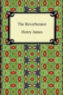 The Reverberator di Henry James edito da Digireads.com