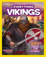 Everything Vikings di Nadia Higgins edito da National Geographic Kids
