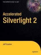 Accelerated Silverlight 2 di Jeff Scanlon edito da Apress