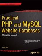 Practical Php And Mysql Website Databases di Adrian W. West edito da Springer-verlag Berlin And Heidelberg Gmbh & Co. Kg