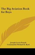 The Big Aviation Book for Boys edito da Kessinger Publishing