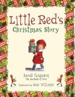 Little Red's Christmas Story di Sarah Ferguson edito da SIMON & SCHUSTER