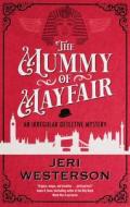 The Mummy Of Mayfair di Jeri Westerson edito da Canongate Books