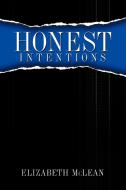 Honest Intentions di Elizabeth McLean edito da AUTHORHOUSE