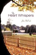The Heart Whispers di John McPeek edito da Iuniverse