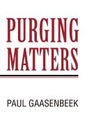 Purging Matters di Paul Gaasenbeek edito da iUniverse