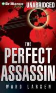 The Perfect Assassin di Ward Larsen edito da Brilliance Corporation
